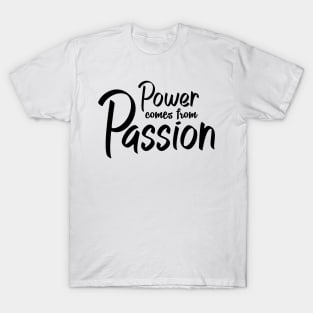 'Power Comes From Passion' Refugee Care Awareness Shirt T-Shirt